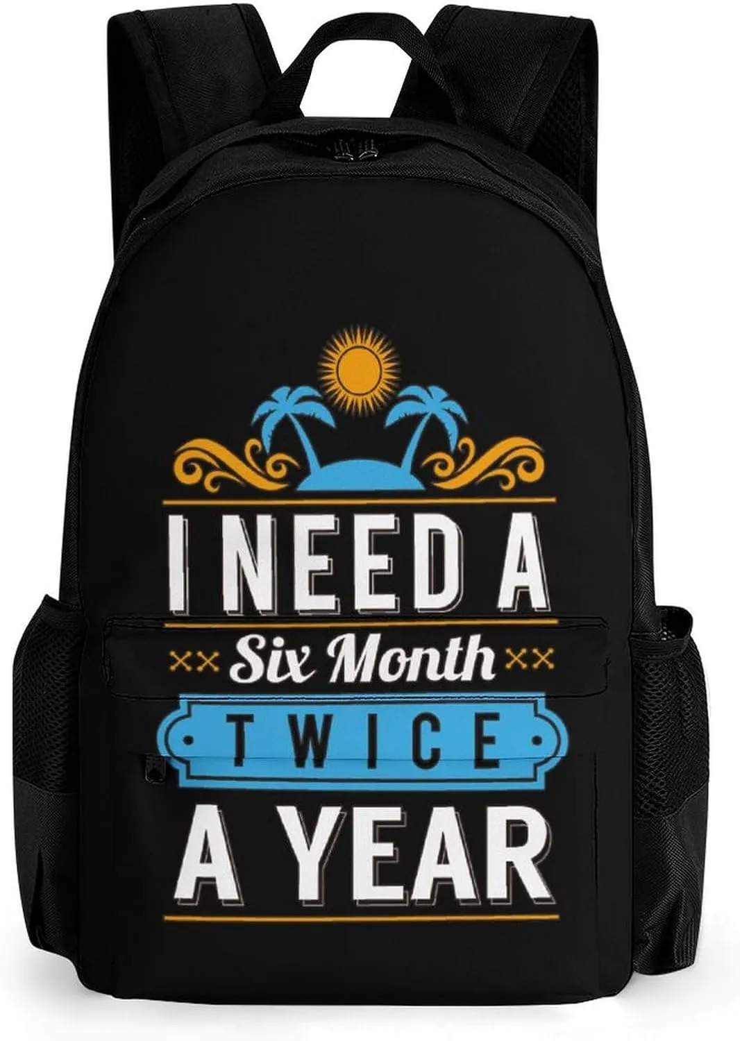 Need Vacation Twice A Year Fashion Backpack Cute Daypack Unisex Laptop Bag for Travel Business Work