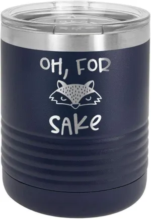 OH FOR FOX SAKE NAVY 10 oz Drink Tumbler with Lid | Yeti Lowball Style Stainless Steel Travel Mug | Engraved Coffee Cup With Funny Quotes | OnlyGifts.com