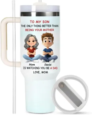 Personalized To My Son From Mom Tumbler - Sons Tumbler 40 OZ - Sons Gifts From Mom - Custom Avatar Being Your Mother Cup - Custom Father's Day Gifts For Son, Boy From Mother, Mama