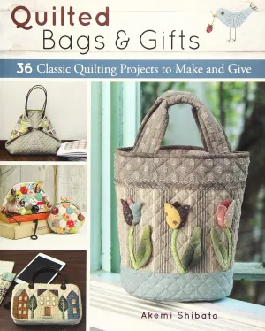 Quilted Bags and Gifts: 36 Classic Quilting Projects to Make and Give Paperback – June 14, 2016
