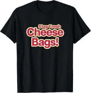 Stay Fresh Cheese Bags Funny Meme Pun Dad Joke Greeting T-Shirt
